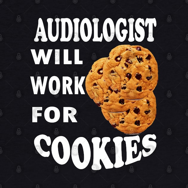 Audiologist Will Work for Cookies by Emma-shopping